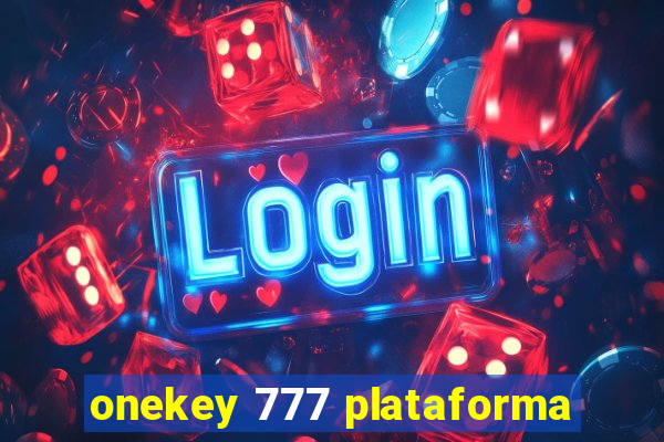 onekey 777 plataforma